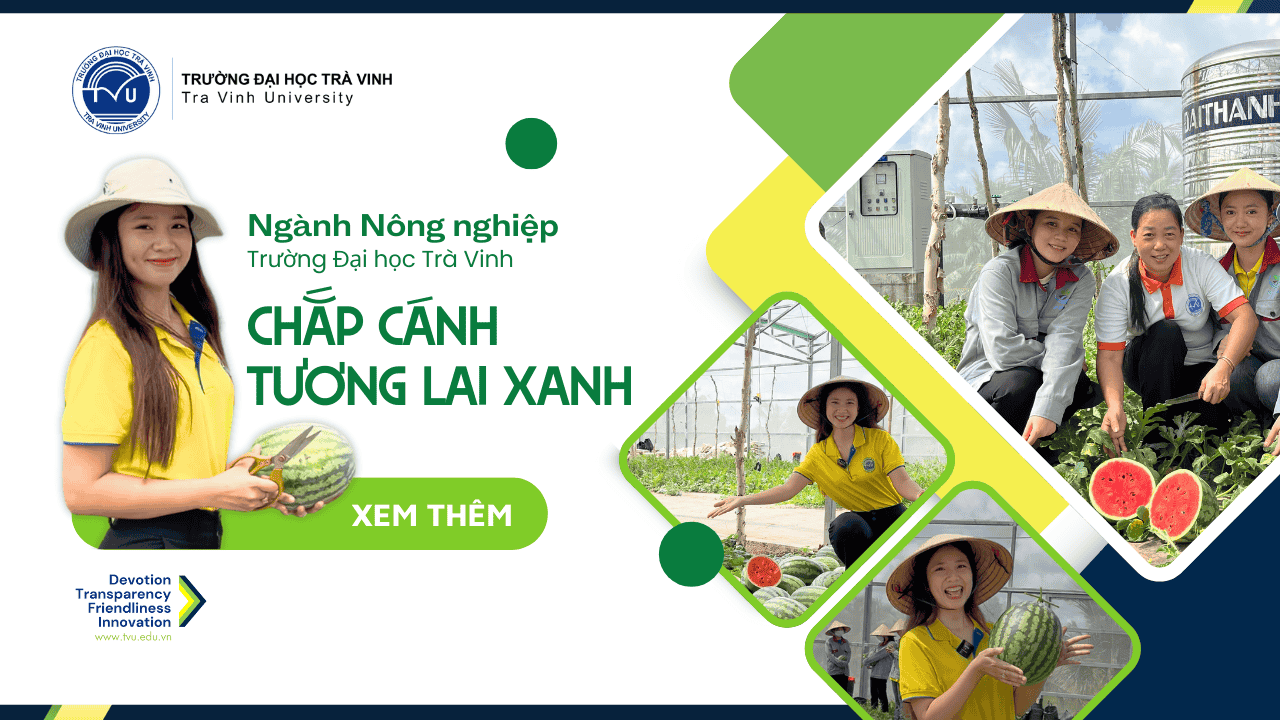 Ngành nông nghiệp - Trường Đại học Trà Vinh: Chắp cánh tương lai xanh