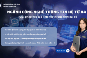 Ngành Công nghệ thông tin hệ từ xa - Giải pháp học tập linh hoạt trong thời đại số