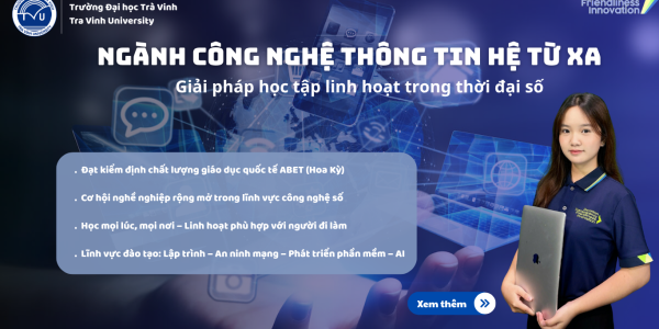 Ngành Công nghệ thông tin hệ từ xa - Giải pháp học tập linh hoạt trong thời đại số