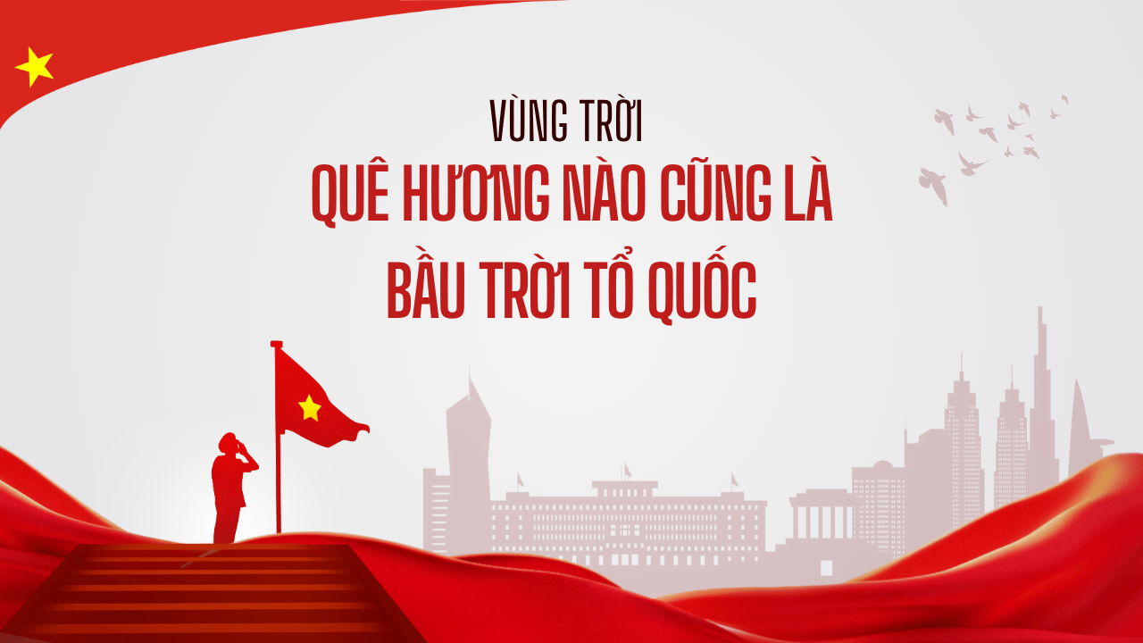 Vùng trời quê hương nào cũng là bầu trời Tổ quốc