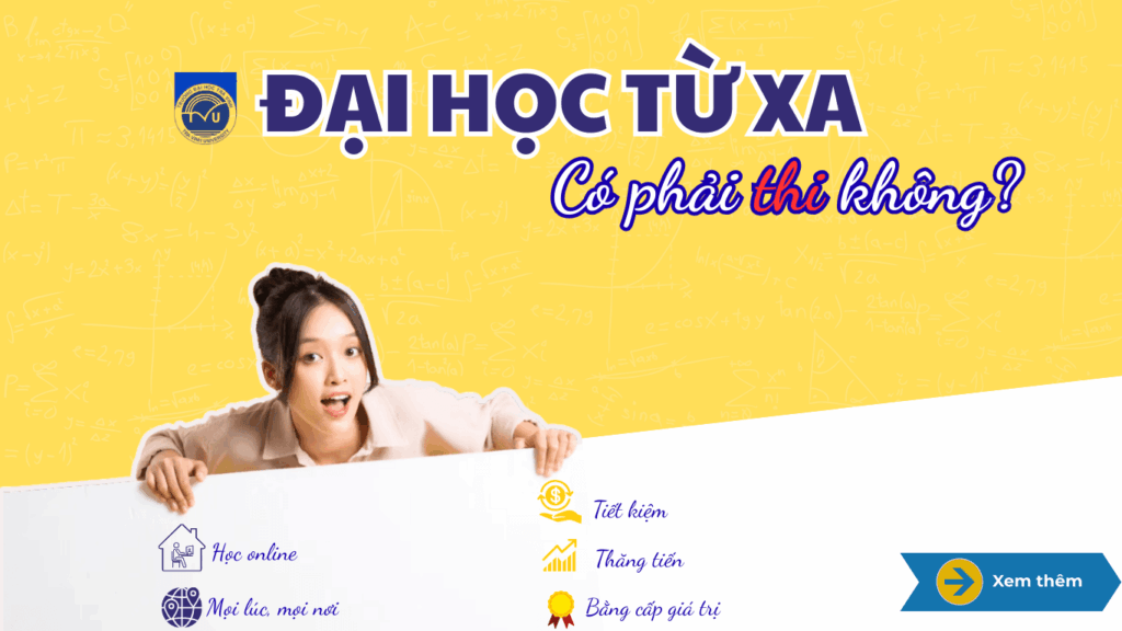 “Học đại học từ xa có phải thi không?” là câu hỏi thường gặp của thí sinh muốn đăng ký học chương trình này.
